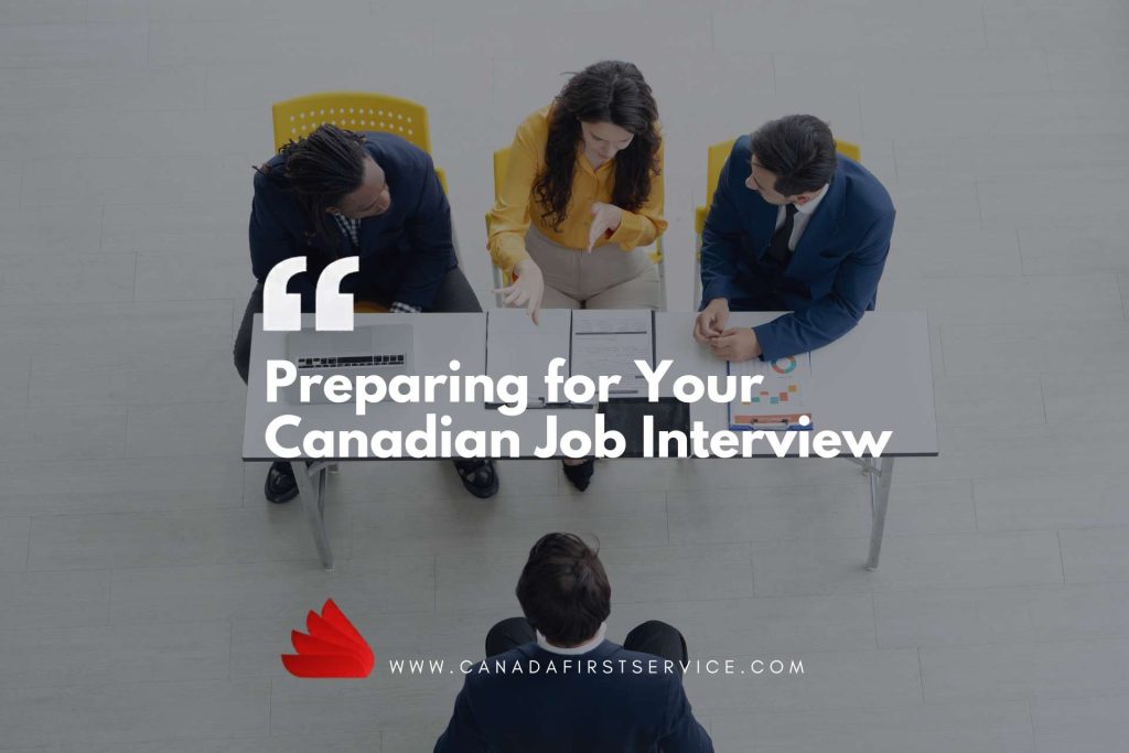 Preparing for Your Canadian Job Interview: Tips Every Newcomer Should Know